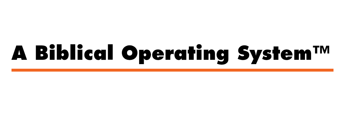 A Biblical Operating System™