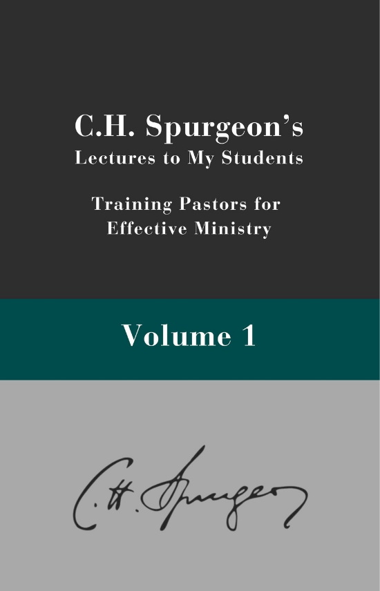 LECTURES TO MY STUDENTS: Volume 1: Training Pastors for Effective Ministry Cover