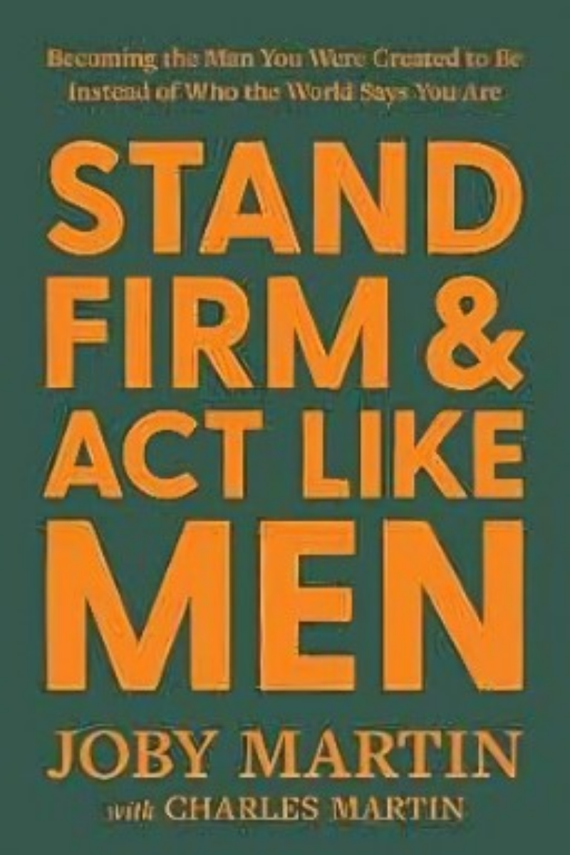 Stand Firm and Act Like Men Cover
