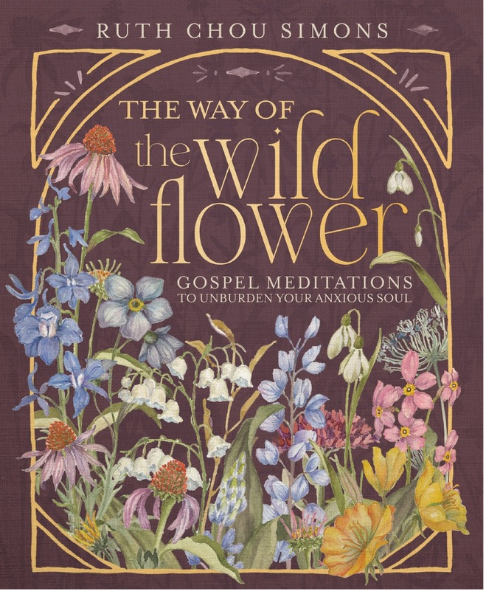 The Way of the Wildflower: Gospel Meditations to Unburden Your Anxious Soul Cover
